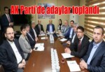 AK Parti’de adaylar toplandı