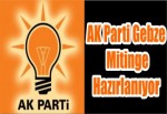 AK Parti Gebze Mitinge Hazırlanıyor