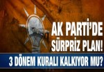 AK Parti'de süpriz plan!