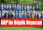 AKP’de büyük heyecan