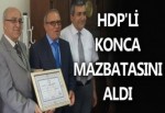 Ali Haydar Konca mazbatasını aldı