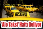 'Alo Taksi' Hattı Geliyor