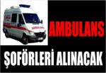 AMBULANS ŞOFÖRLERİ ALINACAK