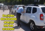 Araçlar tek tek aranıyor