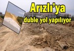 Arızlı’ya duble yol yapılıyor