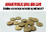 Asgari ücretliye şaka gibi zam