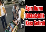 Aşırı Hız ve Dikkatsizlik Kaza Getirdi