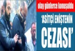 Asitçi enişteye 9 yıl 6 ay hapis cezası