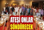 Ateşi onlar söndürecek