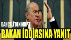 Bahçeli'den MHP'li bakan iddiasına yanıt