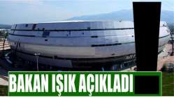 Bakan Işık açıkladı! İşte yeni stadın açılacağı tarih