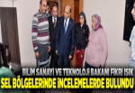 Bakan Işık, sel bölgelerinde incelemelerde bulundu...