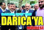 BAKAN IŞIK'TAN DARICA'YA MÜJDESİ