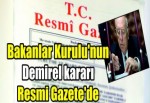 Bakanlar Kurulu'nun Demirel kararı Resmi Gazete'de