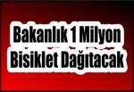 Bakanlık 1 Milyon Bisiklet Dağıtacak