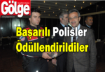 Başarılı Polisler Ödüllendirildiler