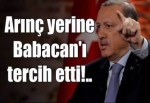 Başbakan, Arınç yerine Babacan'ı tercih etti