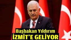 Başbakan Yıldırım İzmit'e geliyor