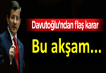 Başbakan'dan flaş karar!