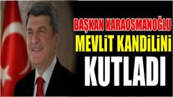 Başkan Karaosmanoğlu, Mevlit Kandilini Kutladı