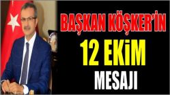 Başkan Köşker’in 12 Ekim Mesajı