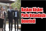 Başkan Köşker, Parkı Vatandaşla Denetledi