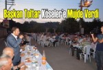 Başkan Toltar Köseler’e müjde verdi