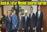 Başkan Toltar Meslektaşlarını Ağırladı