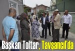 Başkan Toltar, Tavşancıl’da çalışmaları denetledi