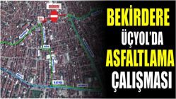 Bekirdere Üçyol’da asfaltlama çalışması