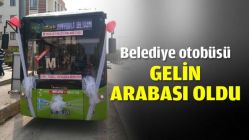 Belediye otobüsü gelin arabası oldu