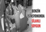 Benzin istasyonunda silahlı soygun !