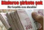 Binlerce şirkete para cezası!