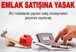 Bu bölgelerde konut satışına yasak