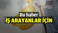 Bu haber iş arayanlar için!