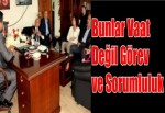 Bunlar Vaat Değil Görev ve Sorumluluk