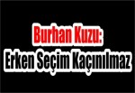 Burhan Kuzu: Erken Seçim Kaçınılmaz