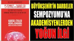 Büyükşehir’in Darbeler Sempozyumu’na akademisyenlerden yoğun ilgi