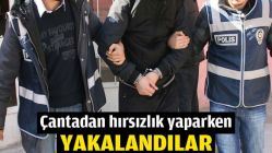 Çantadan hırsızlık yaparken yakalandılar