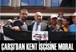 ÇARŞI’DAN KENT İŞÇİSİNE MORAL