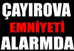 Çayırova Emniyeti Alarmda