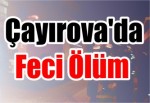 Çayırova'da Feci Ölüm