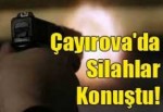 Çayırova'da Silahlar Konuştu!