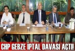 CHP GEBZE İPTAL DAVASI AÇTI!