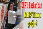 CHP’li Başkan’dan MHP’lilere çağrı!