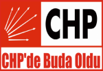 CHP'de Buda Oldu