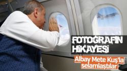 Cumhurbaşkanı Erdoğan Albay Kuş'u uçaktan selamladı