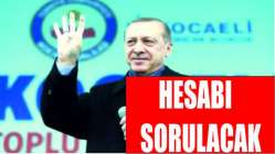 Cumhurbaşkanı Erdoğan 'Hesabı sorulacak'