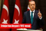 Cumhurbaşkanı Erdoğan'dan Ateşyan'a '1915' mesajı