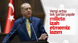 Cumhurbaşkanı Erdoğan'dan vergi artışı açıklaması